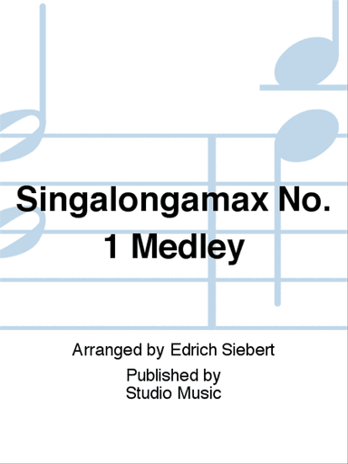 Singalongamax No. 1 Medley