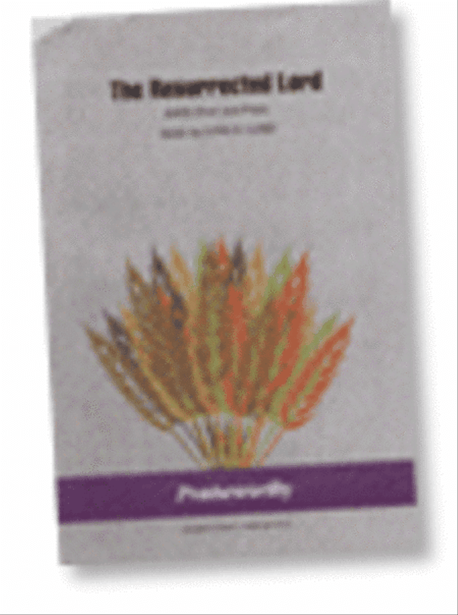 The Resurrected Lord - SATB and Soloists