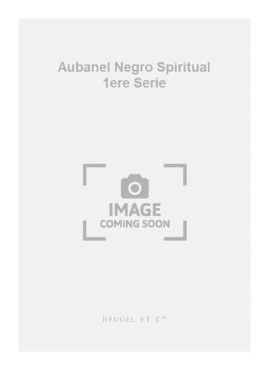 Aubanel Negro Spiritual 1ere Serie