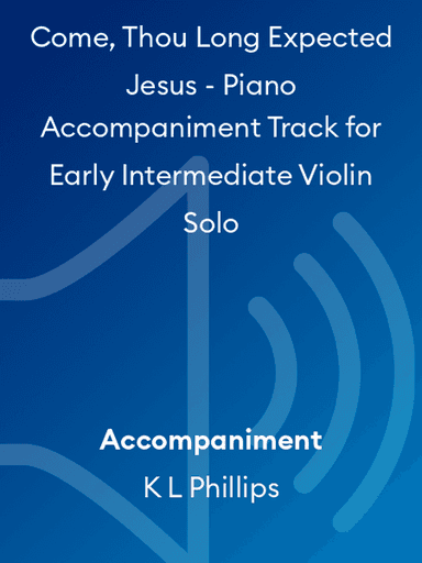 Come, Thou Long Expected Jesus - Piano Accompaniment Track for Early Intermediate Violin Solo