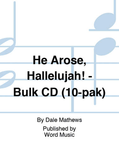 He Arose, Hallelujah! - Bulk CD (10-pak)