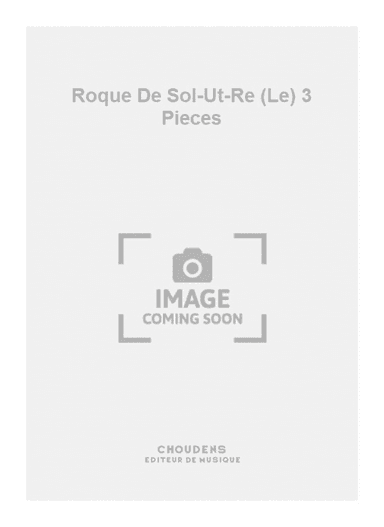 Roque De Sol-Ut-Re (Le) 3 Pieces