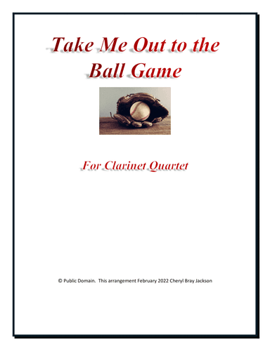 Take Me Out to the Ball Game for Clarinet Quartet