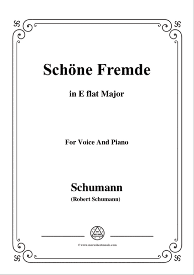 Schumann-Schöne Fremde,in E flat Major,for Voice and Piano