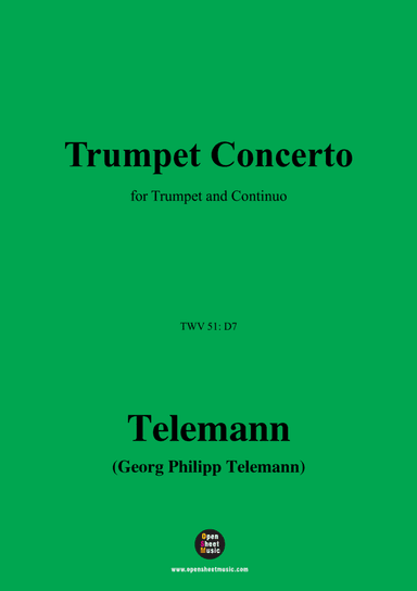 G. P. Telemann-Trumpet Concerto,TWV 51 D7,for Trumpet and Continuo