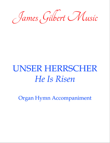 UNSER HERRSCHER (He Is Risen)