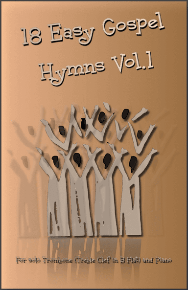 18 Gospel Hymns Vol.1 for Solo Trombone (Treble Clef in B Flat) and Piano