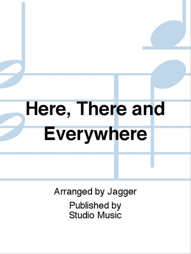 Here, There and Everywhere