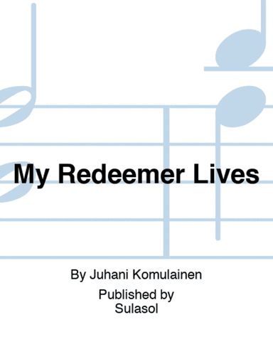 My Redeemer Lives