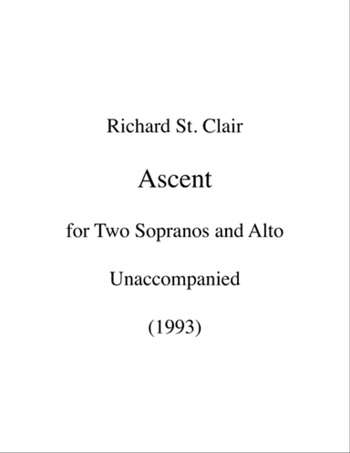 Ascent: A Madrigal for Two Sopranos and Alto, Unaccompanied