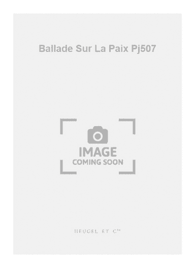 Ballade Sur La Paix Pj507