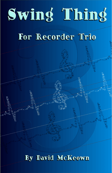 Swing Thing, a jazz piece for Recorder Trio