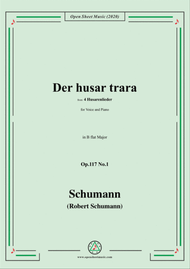 Schumann-Der husar trara Op.117 No.1,from 4 Husarenlieder,in B flat Major,for Voice and Piano