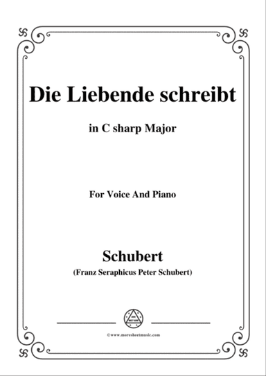 Schubert-Die Liebende schreibt,in C sharp Major,Op.165 No.1,for Voice and Piano