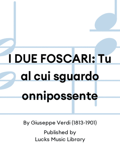 I DUE FOSCARI: Tu al cui sguardo onnipossente