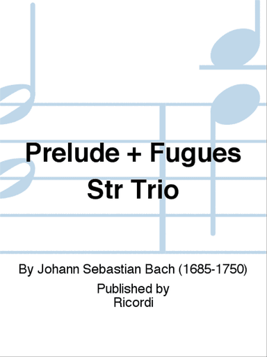 Prelude + Fugues Str Trio