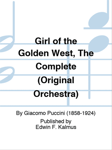 Girl of the Golden West, The Complete (Original Orchestra)