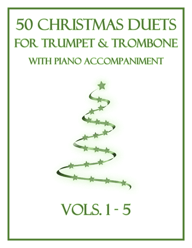 50 Christmas Duets for Trumpet and Trombone with Piano Accompaniment