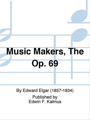 Music Makers, The Op. 69