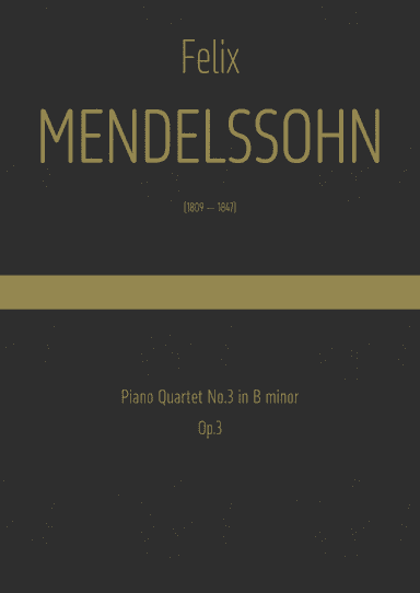 Mendelssohn - Piano Quartet No.3 in B minor, Op.3 ; MWV Q Q 17