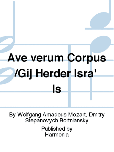 Ave verum Corpus /Gij Herder Isra' ls