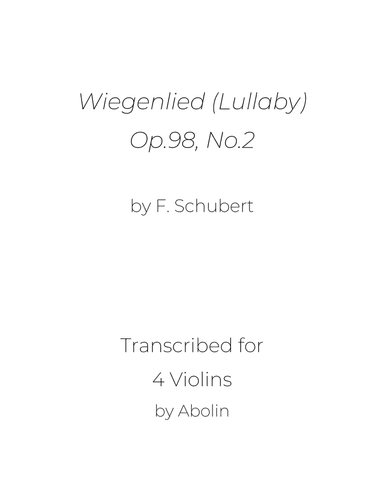 Schubert: Wiegenlied (Lullaby), Op.98, No.2, arr. for Violin Quartet