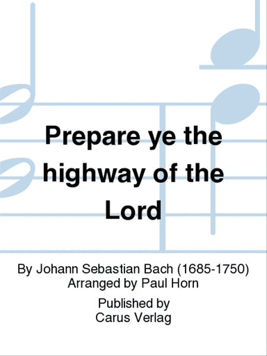 Prepare ye the highway of the Lord (Bereitet die Wege, bereitet die Bahn)