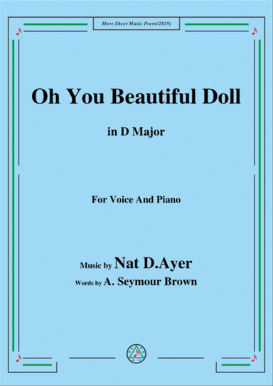 Nat D. Ayer-Oh You Beautiful Doll,in D Major,for Voice and Piano