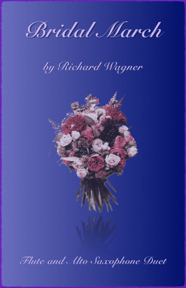 Bridal March, "Here Comes The Bride", Flute and Alto Saxophone Duet