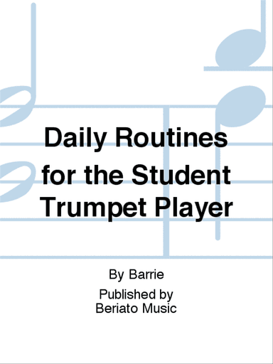 Daily Routines for the Student Trumpet Player