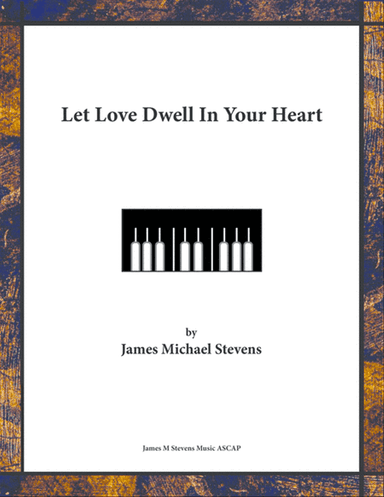 Let Love Dwell In Your Heart