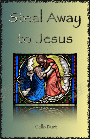 Steal Away to Jesus, Gospel Song for Cello Duet
