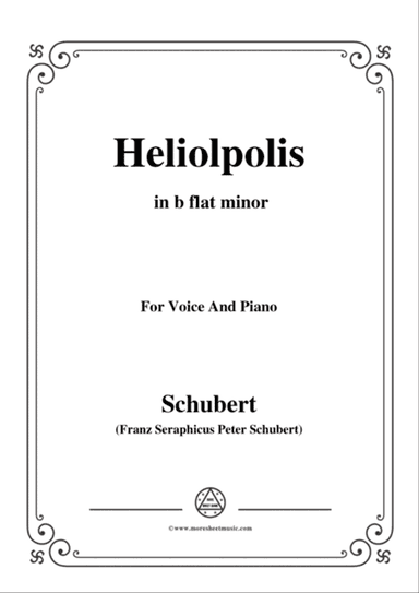Schubert-Heliopolis,from Heliopolis I,D.753,in b flat minor,for Voice&Piano