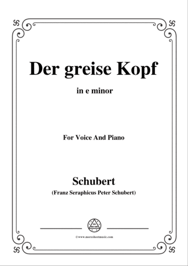 Schubert-Der greise Kopf,in e minor,Op.89,No.14,for Voice and Piano