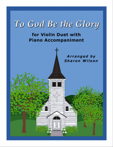 To God Be the Glory (Easy Violin Duet with Piano Accompaniment)