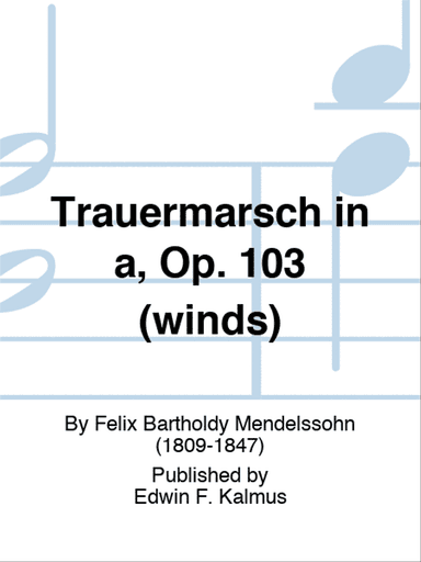 Trauermarsch in a, Op. 103 (winds)