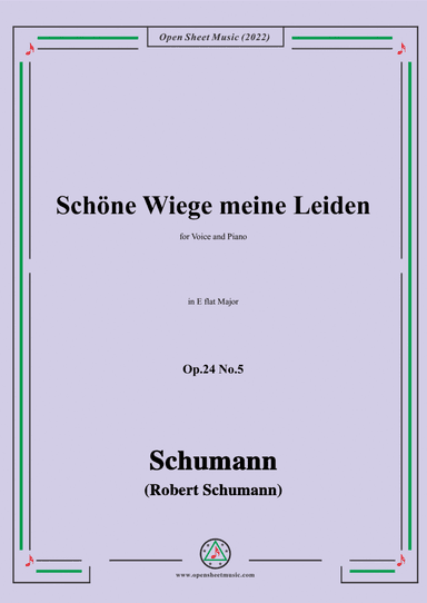 Schumann-Schöne Wiege meine Leiden,Op.24 No.5,in E flat Major