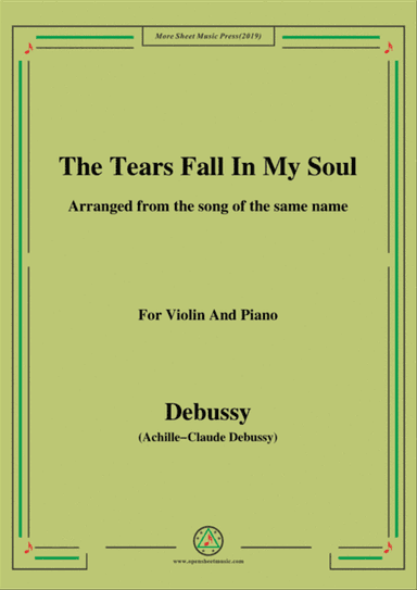 Debussy-The Tears fall in my Soul , for Violin and Piano