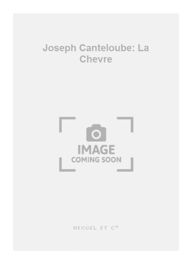 Joseph Canteloube: La Chevre