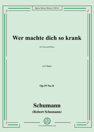 Schumann-Wer machte dich so krank,Op.35 No.11 in E Major