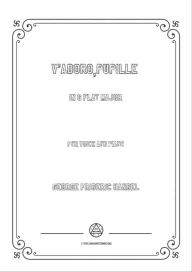 Handel-V'adoro,pupille in G flat Major,for Voice and Piano