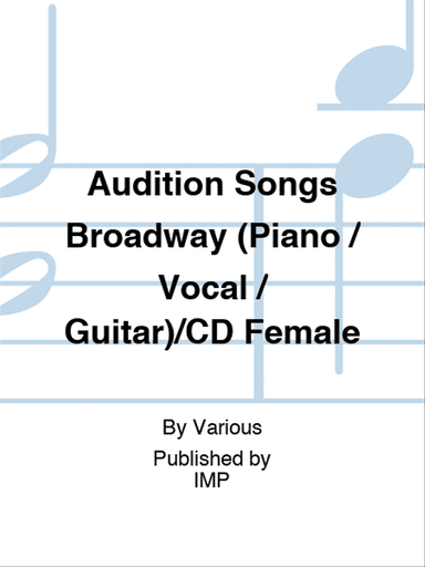 Audition Songs Broadway (Piano / Vocal / Guitar)/CD Female