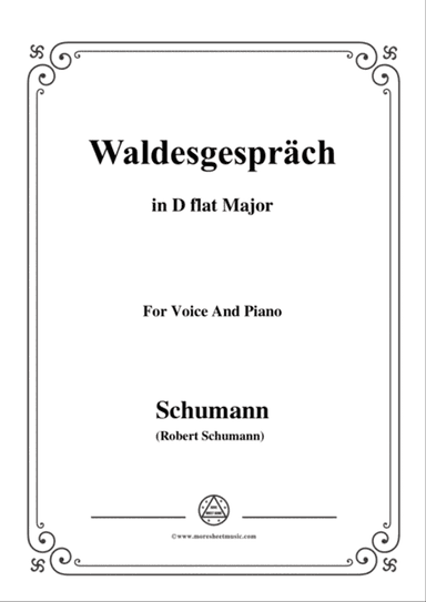 Schumann-Waldcsgespräch,in D flat Major,for Voice and Piano