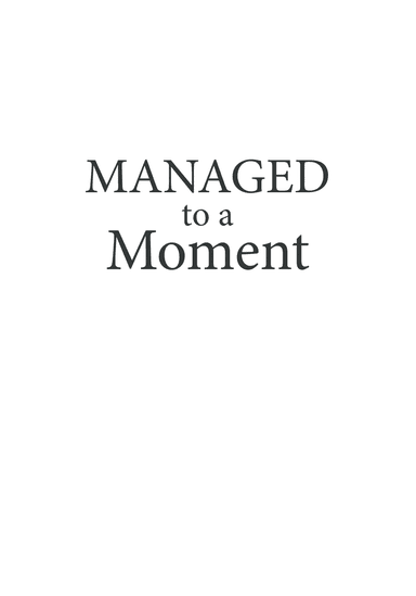 Managed to a Moment