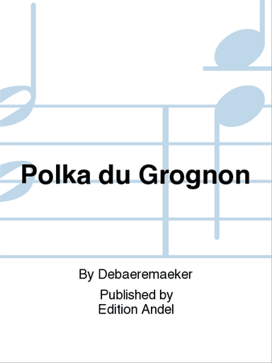 Polka du Grognon