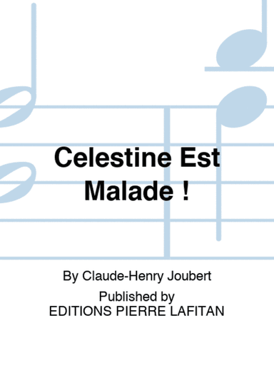 Célestine Est Malade !