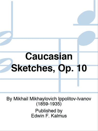 Caucasian Sketches, Op. 10