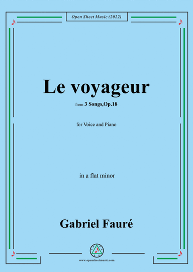 Fauré-Le voyageur,in a flat minor,Op.18 No.2,from '3 Songs,Op.18'