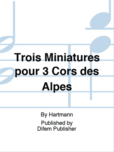 Trois Miniatures pour 3 Cors des Alpes