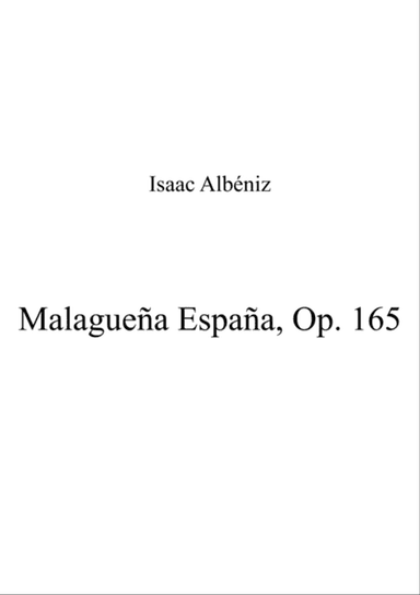 Malagueña España, Op. 165
